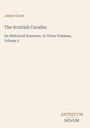 Titel: "The Scottish Cavalier"; Autor: James Grant. Subtitel: "An Historical Romance, In Three Volumes, Volume 2." Logo unten rechts.