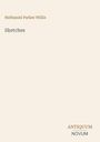 Der Text zeigt "Nathaniel Parker Willis", "Sketches", und unten "ANTIQUM NOVUM". Heller Hintergrund, minimalistisch.