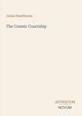 "Julian Hawthorne", "The Cosmic Courtship", unten rechts "Antiquum Novum". Beige Hintergrund, minimalistische Gestaltung.