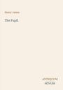 "Henry James, The Pupil, ANTIQUUM NOVUM." Schlichtes Design auf hellbeigem Hintergrund.
