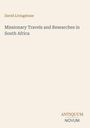 "David Livingstone. Missionary Travels and Researches in South Africa. ANTIQUUM NOVUM." Schlichte, beige Buchcover.