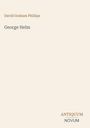 "David Graham Phillips, George Helm." Unten rechts: „ANTIQUM NOVUM“. Dezenter Hintergrund in Beige.