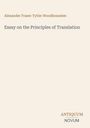 Der Text zeigt den Namen "Alexander Fraser Tytler Woodhouselee". Darunter steht der Titel "Essay on the Principles of Translation". Unten rechts befindet sich das Logo "ANTIQUM NOVUM".