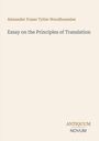 Alexander Fraser Tytler Woodhouselee, Essay on the Principles of Translation. Unten rechts: ANTIQUUM NOVUM.