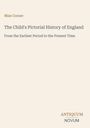 Text: "Miss Corner, The Child's Pictorial History of England, From the Earliest Period to the Present Time, ANTIQUUM NOVUM." Beige Hintergrund.