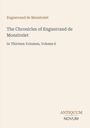 "Enguerrand de Monstrelet", "The Chronicles...", "In Thirteen...", "ANTIQUUM NOVUM" unten; schlichtes Design.