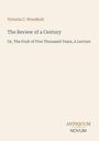 Text: Victoria C. Woodhull, The Review of a Century, Or, The Fruit of Five Thousand Years, A Lecture. Unten: ANTIQUUM NOVUM. 