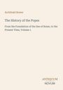 Archibald Bower: The History of the Popes, From the Foundation of the See of Rome to the Present Time, Volume 1. Logo: Antiquum Novum.