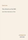 **Émile Zola: The Attack on the Mill And Other Sketches of War.** Unten rechts steht „ANTIQUM NOVUM“. Cremefarbener Hintergrund.