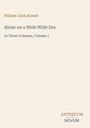 Text: "William Clark Russell. Alone on a Wide Wide Sea. In Three Volumes, Volume 1." Unten rechts ein Logo: ANTIQUUM NOVUM.