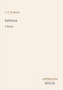 J. G. Holland, Kathrina, A Poem; unten rechts "ANTIQUM NOVUM". Cremefarbener Hintergrund.