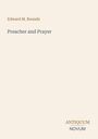 Text: 

Edward M. Bounds

Preacher and Prayer

Antiquum Novum

Beiger Hintergrund.