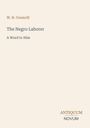 W. H. Councill, The Negro Laborer, A Word to Him. Antiquum Novum. Beigefarbener Hintergrund, schlichte Typografie.