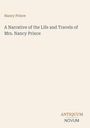 Oben "Nancy Prince". Dann "A Narrative of the Life and Travels of Mrs. Nancy Prince". Unten "ANTIQUM NOVUM" als Logo. Hintergrund beige.