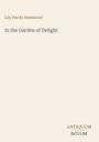 Titel: "In the Garden of Delight" von Lily Hardy Hammond, gestaltet in einem minimalistischen Stil mit dezenten Farben.