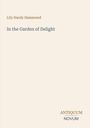 Text: Lily Hardy Hammond, In the Garden of Delight, ANTIQUUM NOVUM. Schlichtes, minimalistisches Cover.