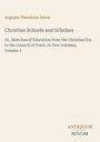 Titel: "Christian Schools and Scholars". Autorin: Augusta Theodosia Drane. Unten steht "ANTIQUM NOVUM". Schlichte Gestaltung.