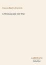 Titel: "A Woman and the War" von Frances Evelyn Warwick. Unten rechts: ANTIQUUM NOVUM. Hintergrund in hellem Beige.