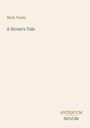 "Oberer Text: Mark Twain. Mittig: A Horse's Tale. Unten rechts: ANTIQUUM NOVUM.  Hintergrund in Cremefarbe."