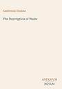 Text: "Cambrensis Giraldus, The Description of Wales, ANTIQUUM NOVUM". Beige Hintergrund, minimalistisch gestaltet.