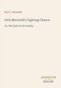 Text: Burt L. Standish. Titel: "Dick Merriwell's Fighting Chance". Untertitel: "Or, The Split in the Varsity". Unten: "Antiquum Novum".