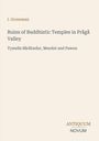 Titel: "Ruins of Buddhistic Temples in Prågå Valley"; Verfasser: I. Groneman; Logo: ANTIQUUM NOVUM.