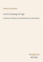 Text: Titel "Love's Coming-of-Age" von Edward Carpenter. Untertitel: "A Series of Papers on the Relations of the Sexes". Unten Logo: ANTIQUUM NOVUM. Hintergrund: hellbeige.