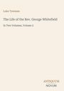 Oben steht: "Luke Tyerman". Darunter: "The Life of the Rev. George Whitefield". Unten: "ANTIQUM NOVUM". Hintergrund in Beige.