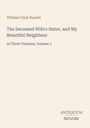 Titel: "The Deceased Wife's Sister, and My Beautiful Neighbour", Band 3. Autor: William Clark Russell. Logo unten: "ANTIQUM NOVUM".