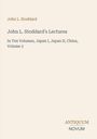 Titel: "John L. Stoddard's Lectures", Untertitel: "In Ten Volumes, Japan I, Japan II, China, Volume 3". Unten rechts: "ANTIQUM NOVUM". Heller Hintergrund.