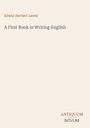 Edwin Herbert Lewis. A First Book in Writing English. Unten rechts: ANTIQUUM NOVUM. Schlichtes, helles Cover.
