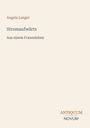 Angela Langer: Stromaufwärts - Aus einem Frauenleben. Unten rechts: ANTIQUUM NOVUM. Heller Hintergrund.