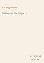 Oben steht "F. R. Wegg-Prosser", darunter der Titel "Galileo and His Judges". Unten rechts "ANTIQUM NOVUM". Beige Hintergrund.