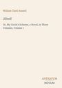 Text: "William Clark Russell, Jilted! Or, My Uncle's Scheme, a Novel, In Three Volumes, Volume 1". Unten: "ANTIQUM NOVUM".