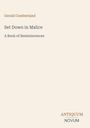 Gerald Cumberland, Set Down in Malice, A Book of Reminiscences. Unten rechts der Schriftzug ANTIQUUM NOVUM.