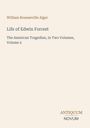 Titel: Life of Edwin Forrest, The American Tragedian, in Two Volumes, Volume 2. Autor: William Rounseville Alger. Beige Hintergrund.