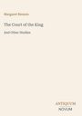 Oberer Text: Margaret Benson. Titel: The Court of the King And Other Studies. Unterer Text: ANTIQUUM NOVUM. Schlichte Gestaltung.