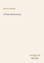 Alice E. Bartlett, A New Aristocracy. Unten: ANTIQUUM NOVUM in braun und grau auf hellbeigem Hintergrund.