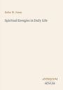 Text: "Rufus M. Jones, Spiritual Energies in Daily Life, ANTIQUUM NOVUM". Schlichtes Design auf hellem Hintergrund.