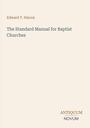 Titel: Edward T. Hiscox, The Standard Manual for Baptist Churches; Logo: Antiquum Novum. Schlichtes Design, helle Farben.