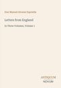 Text: Don Manuel Alvarez Espriella, Letters from England, In Three Volumes, Volume 1, ANTIQUUM NOVUM. Beigefarbener Hintergrund.