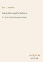Text: "Frank Merriwell's Setback, Or, True Pluck Welcomes Defeat" von Burt L. Standish. Unten steht "ANTIQUM NOVUM".
