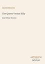 Lloyd Osbourne, The Queen Versus Billy And Other Stories. Unten rechts steht ANTIQUUM NOVUM. Der Hintergrund ist beige.