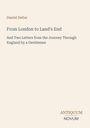 Daniel Defoe, "From London to Land's End", beige Hintergrund, textlastiges Cover. Logo: ANTIQUUM NOVUM unten rechts.
