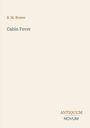 Oben links steht "B. M. Bower", darunter "Cabin Fever". Unten rechts sind die Worte "ANTIQUM NOVUM" zu sehen.