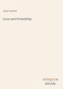 "Jane Austen", "Love and Freindship". Unten rechts als Logo: "ANTIQUM NOVUM". Beiger Hintergrund.