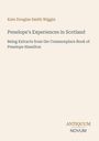 Titel: "Penelope's Experiences in Scotland". Autor: Kate Douglas Smith Wiggin. Unten steht "ANTIQUM NOVUM". Schlichtes Design.