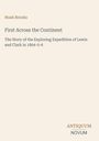 Titel: "First Across the Continent", Autor: Noah Brooks. Thema: Lewis und Clarks Expedition 1804-6. Unten: Logo "ANTIQUM NOVUM".