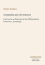 Text: "Charles Kingsley, Alexandria and Her Schools, Four Lectures Delivered at the Philosophical Institution, Edinburgh" und "ANTIQUM NOVUM". Heller Hintergrund.