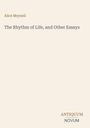Oberer Text: Alice Meynell. Mittig: The Rhythm of Life, and Other Essays. Unten: Antiquum Novum in einer eleganten Schrift.